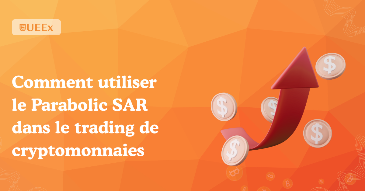 Comment utiliser le Parabolic SAR dans le trading crypto