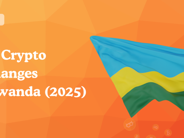 Best Crypto Exchanges in Rwanda (2025)