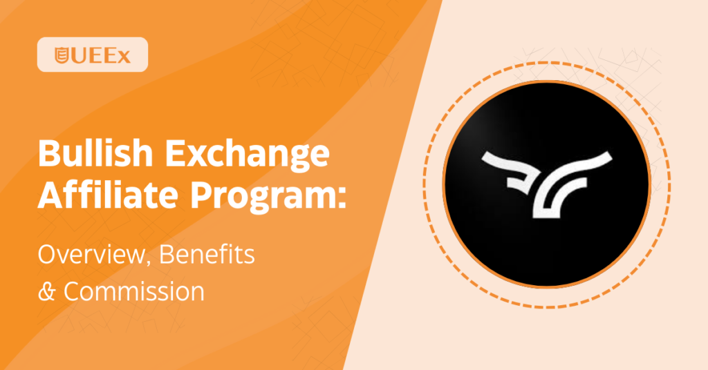 Bullish Exchange Affiliate Program