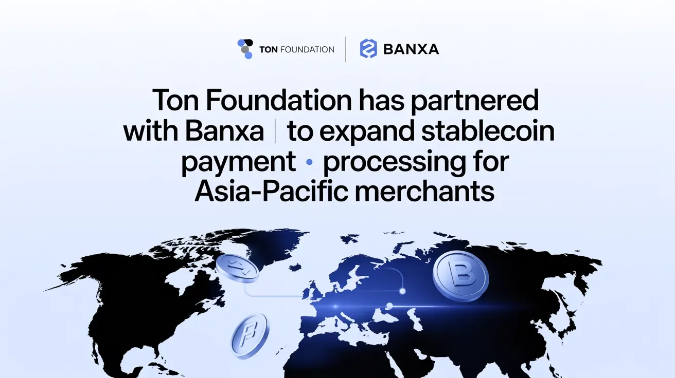 Ton Foundation Has Partnered With Banxa to Expand Stablecoin Payment Processing for Asia-Pacific Merchants