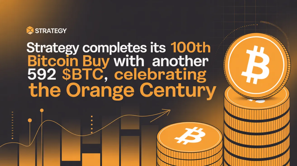 Strategy Completes Its 100th Bitcoin Buy With Another 592 $BTC, Celebrating the Orange Century