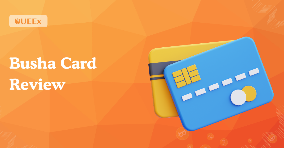 Busha Card Review