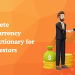 A Complete Cryptocurrency Slang Dictionary for New Investors A Complete Cryptocurrency Slang Dictionary for New Investors