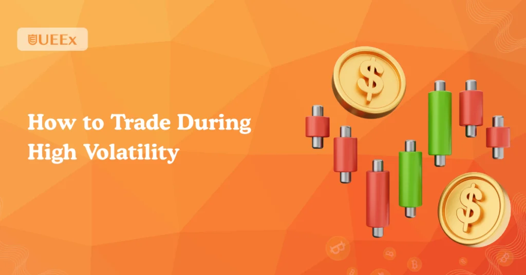 How to Trade During High Volatility