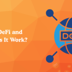 What Is DeFi and How Does It Work