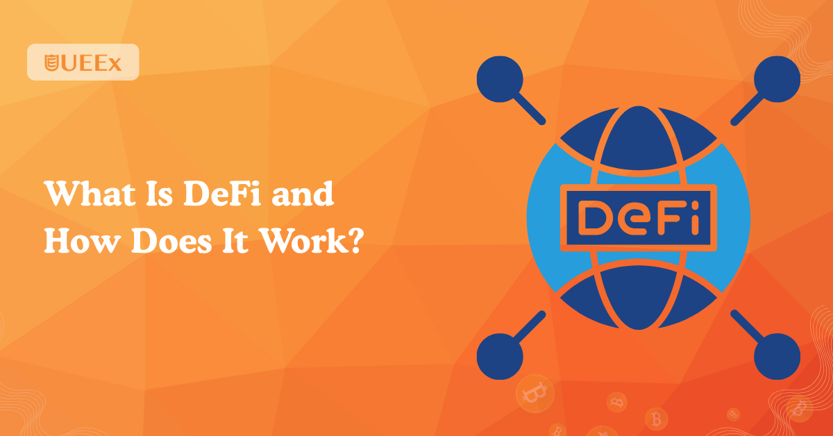 What Is DeFi and How Does It Work