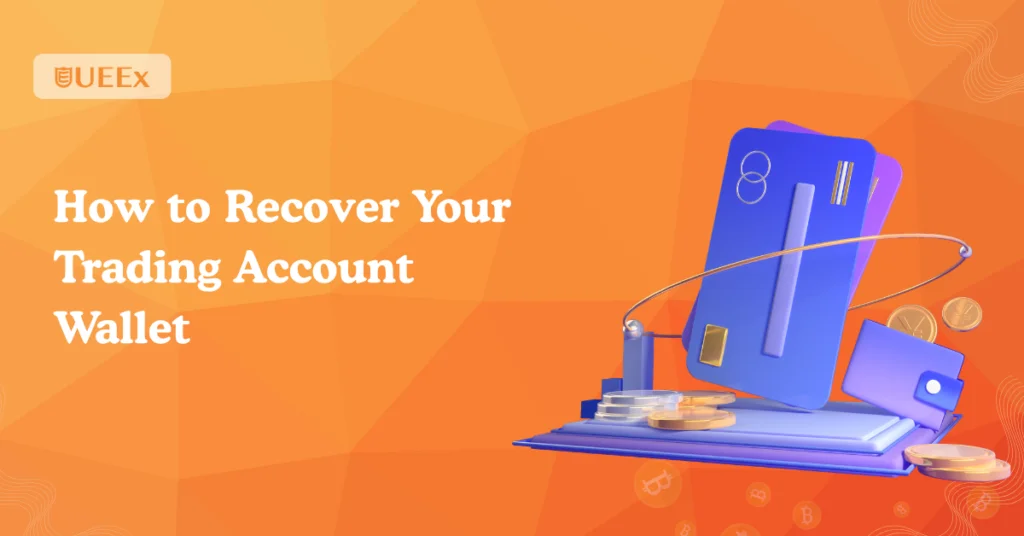 How to recover your trading account wallet