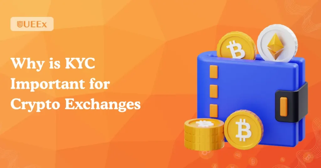 Why KYC is Important for Crypto Exchanges